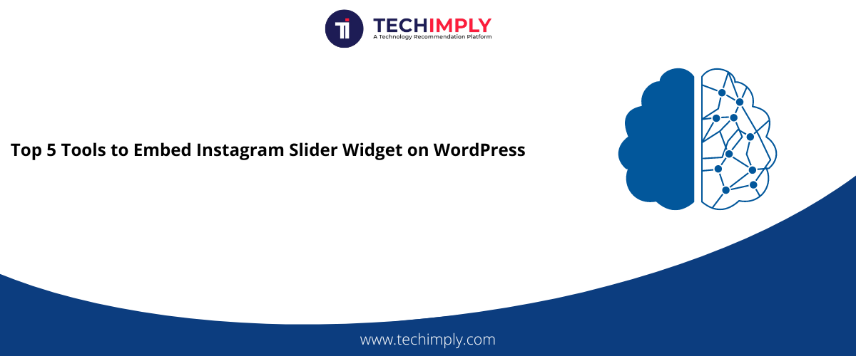 Top 5 Tools to Embed Instagram Slider Widget on WordPress